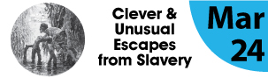 3-24-Clever-&-Unusual-Escapes-from-Slavery
